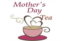 Mother’s Day Tea – Monday, May 11 at 7:00 p.m.